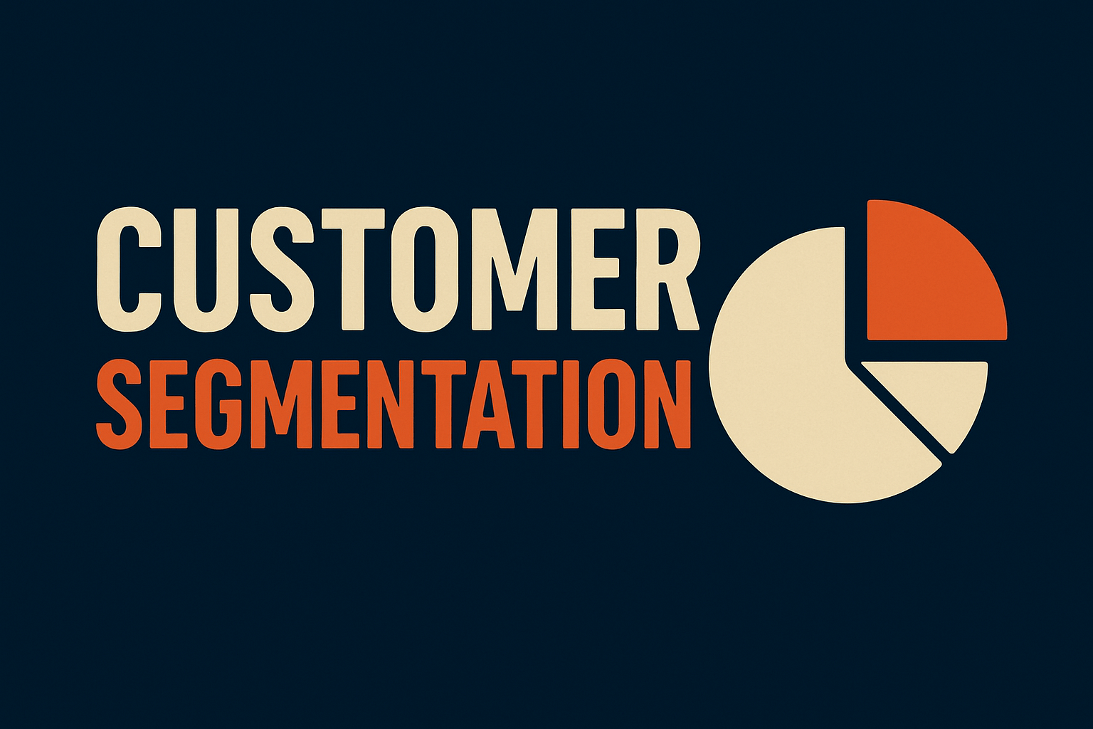 Customer segmentation graphic with bold text and a pie chart illustrating how businesses group customers for targeted marketing.