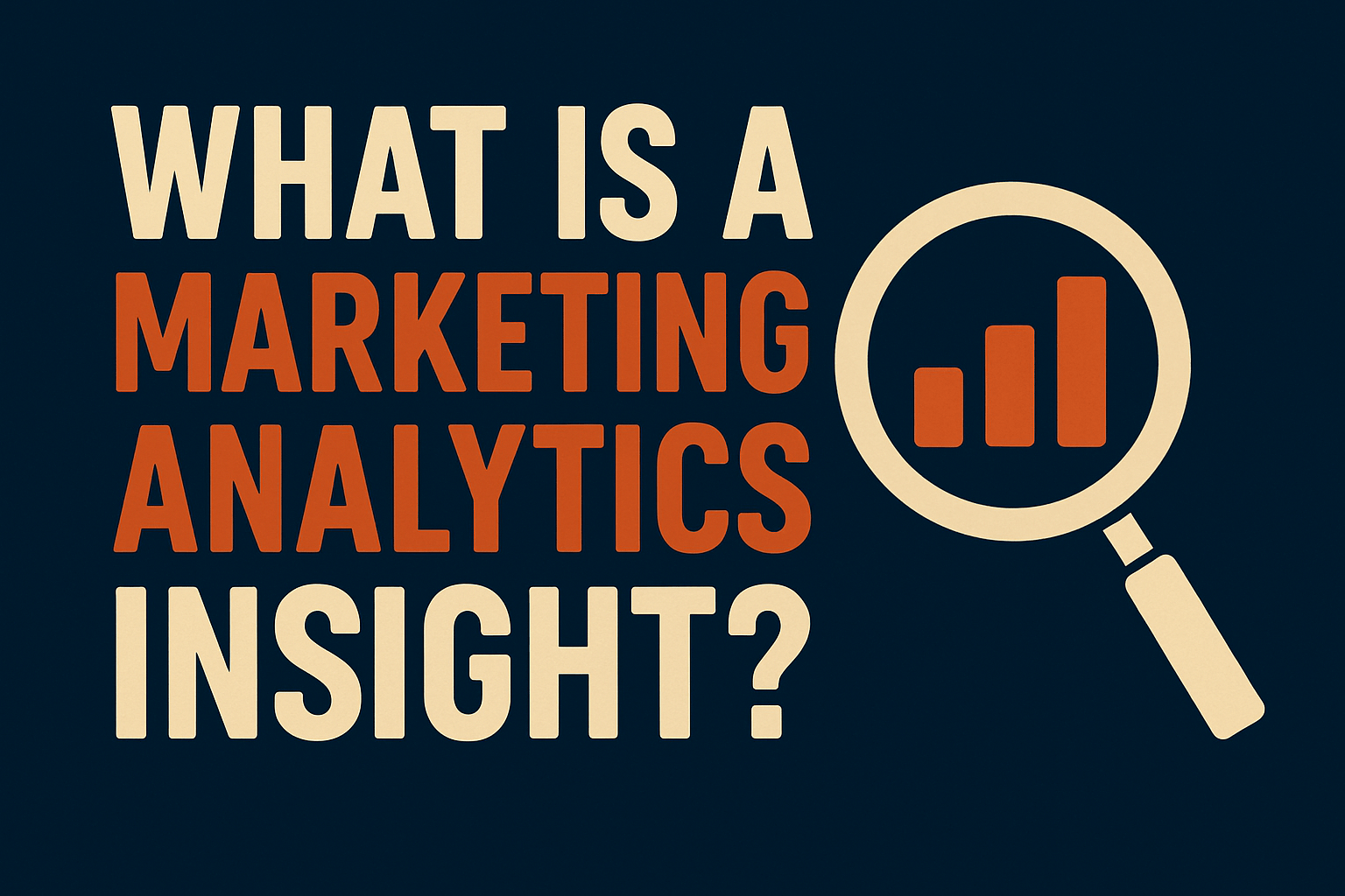 What is a marketing analytics insight? Graphic with magnifying glass and bar chart explaining marketing analytics insight definition.
