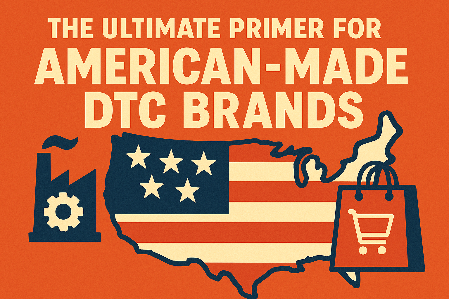 American-made DTC brands primer graphic featuring a U.S. map, factory, and shopping bag icons.