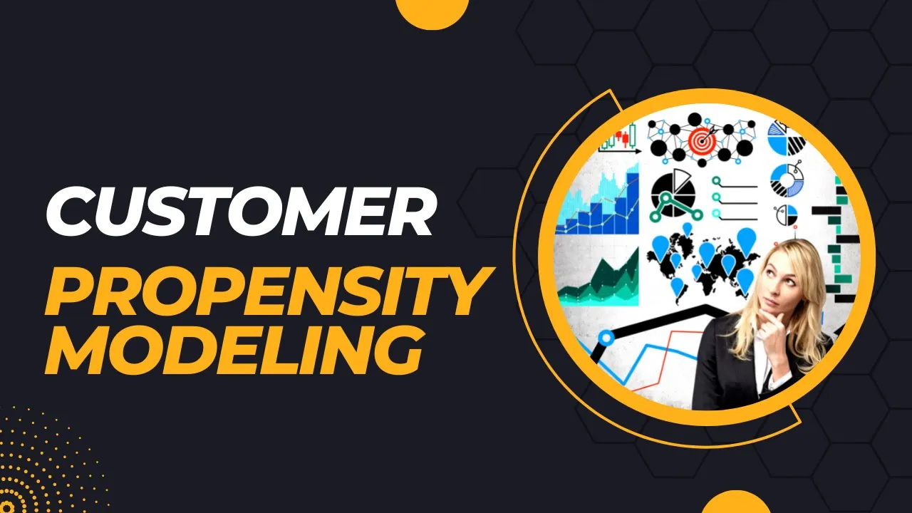 Read more about the article Propensity Modeling: How to Segment and Understand Your Customers